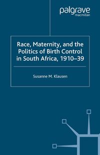 Produktbild: Race, Maternity, and the Politics of Birth Control in South Africa, 1910-39