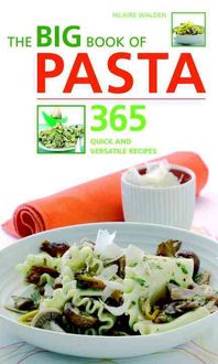 Produktbild: The Big Book of Pasta: 365 Quick and Versatile Recipes
