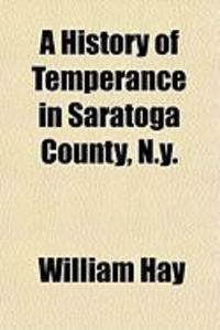 Produktbild: A History of Temperance in Saratoga County, N.Y.