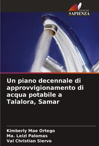 Produktbild: Un piano decennale di approvvigionamento di acqua potabile a Talalora, Samar