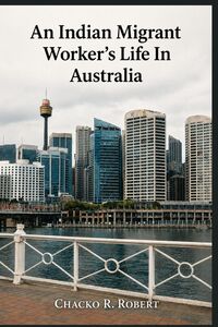 Produktbild: An Indian Migrant Worker's Life In Australia
