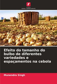 Produktbild: Efeito do tamanho do bulbo de diferentes variedades e espa&ccedil;amentos na cebola