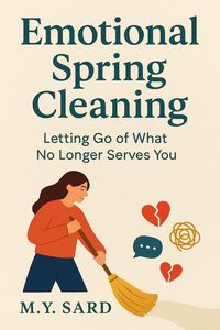 Produktbild: Emotional Spring Cleaning: Letting Go of What No Longer Serves You