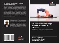 Produktbild: La scienza dello yoga - Mudra, Bandha e Chakra