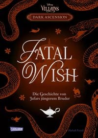 Produktbild: Disney Villains - Dark Ascension 3: FATAL WISH - Die Geschichte von Jafars j&uuml;ngerem Bruder