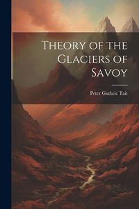 Produktbild: Theory of the Glaciers of Savoy