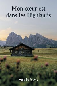 Produktbild: Mon c&iquest;ur est dans les Highlands
