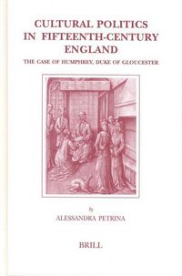 Produktbild: Cultural Politics in Fifteenth-Century England: The Case of Humphrey, Duke of Gloucester