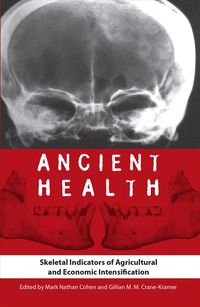 Produktbild: Ancient Health: Skeletal Indicators of Agricultural and Economic Intensification