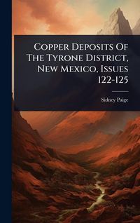 Produktbild: Copper Deposits Of The Tyrone District, New Mexico, Issues 122-125