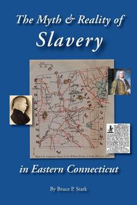 Produktbild: The Myth and Reality of Slavery in Eastern Connecticut