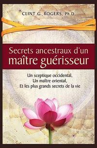 Produktbild: Secrets ancestraux d'un ma&icirc;tre gu&eacute;risseur