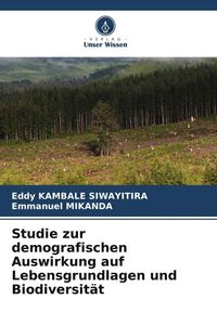 Produktbild: Studie zur demografischen Auswirkung auf Lebensgrundlagen und Biodiversit&auml;t