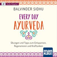 Bild vom Artikel Every Day Ayurveda (Audio-CD) vom Autor Balvinder Sidhu