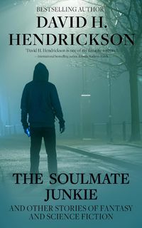 Produktbild: The Soulmate Junkie and Other Stories of Fantasy & Science Fiction