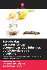 Produktbild: Estudo das caracter&iacute;sticas econ&oacute;micas dos h&iacute;bridos do bicho-da-seda bivoltino