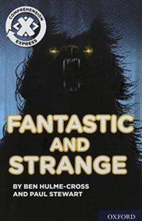 Produktbild: Project X Comprehension Express: Stage 3: Fantastic and Strange