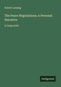 Produktbild: The Peace Negotiations; A Personal Narrative