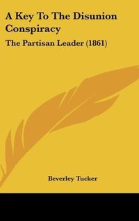 Produktbild: Tucker, B: Key To The Disunion Conspiracy