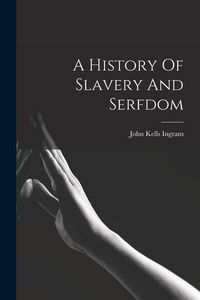 Produktbild: A History Of Slavery And Serfdom