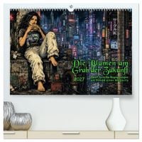 Produktbild: Die Blumen am Grab der Zukunft (hochwertiger Premium Wandkalender 2027 DIN A2 quer), Kunstdruck in Hochglanz