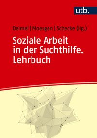 Produktbild: Soziale Arbeit in der Suchthilfe. Lehrbuch