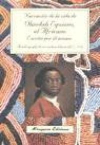 Produktbild: Narraci&oacute;n de la vida de Olaudah Equiano "El Africano" escrita por &eacute;l mismo : autobiograf&iacute;a de un exclavo liberto del siglo XVIII