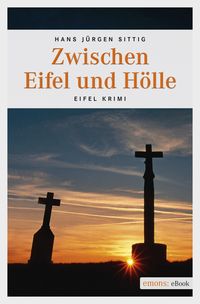 Bild vom Artikel Zwischen Eifel und Hölle vom Autor Hans Jürgen Sittig