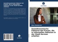 Produktbild: Sozio&ouml;konomische Faktoren bei Frauen, die in informellen Sektoren in der Stadt Kerman arbeiten