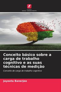 Produktbild: Conceito b&aacute;sico sobre a carga de trabalho cognitivo e as suas t&eacute;cnicas de medi&ccedil;&atilde;o