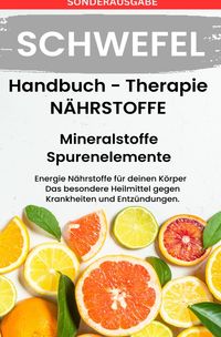 Produktbild: SCHWEFEL- N&Auml;HRSTOFFE BOOST Handbuch - Mineralstoffe und Spurenelemente - SONDERAUSGABE MIT 3 REZEPTE