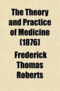Produktbild: The Theory and Practice of Medicine