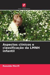 Produktbild: Aspectos cl&iacute;nicos e classifica&ccedil;&atilde;o da LMNH infantil