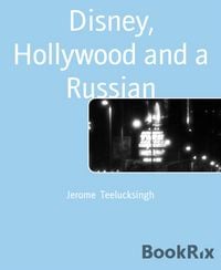 Produktbild: Disney, Hollywood and a Russian