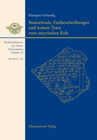 Bild vom Artikel Staatsrituale, Festbeschreibungen und weitere Texte zum assyrischen Kult vom Autor Hanspeter Schaudig