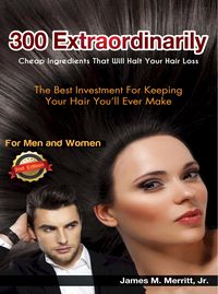 Produktbild: 300 Extraordinarily Cheap Ingredients That Will Halt Your Hair Loss (Edition 2)