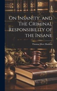Produktbild: On Insanity, and The Criminal Responsibility of the Insane