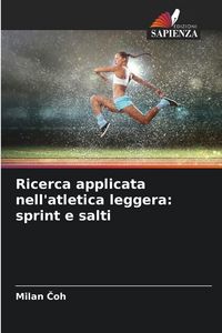 Produktbild: Ricerca applicata nell'atletica leggera: sprint e salti