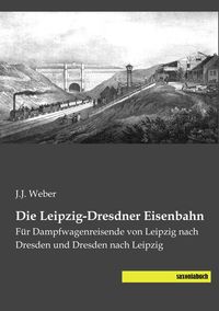 Produktbild: Die Leipzig-Dresdner Eisenbahn