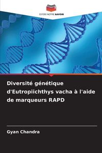 Produktbild: Diversit&eacute; g&eacute;n&eacute;tique d'Eutropiichthys vacha &agrave; l'aide de marqueurs RAPD