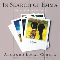 Bild vom Artikel In Search of Emma Lib/E: How We Created Our Family vom Autor Armando Lucas Correa