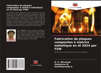 Produktbild: Fabrication de plaques composites &agrave; matrice m&eacute;tallique en Al 2024 par FSW