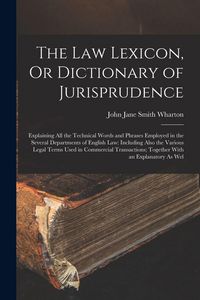 Produktbild: The Law Lexicon, Or Dictionary of Jurisprudence