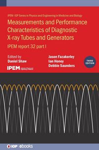 Produktbild: Measurements and Performance Characteristics of Diagnostic X-ray Tubes and Generators (Third Edition)