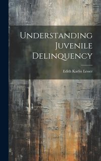 Produktbild: Understanding Juvenile Delinquency