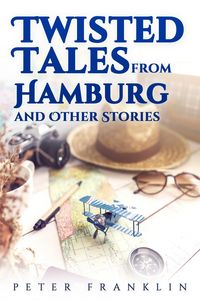 Produktbild: Twisted Tales from Hamburg and Other Stories - Volume 1