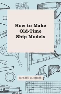 Produktbild: How To Make Old-Time Ship Models