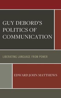Produktbild: Guy Debord's Politics of Communication