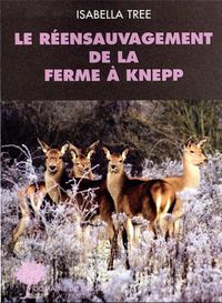 Produktbild: Le r&eacute;ensauvagement de la ferme &agrave; Knepp