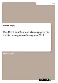 Produktbild: Das Urteil des Bundesverfassungsgerichts zur Sicherungsverwahrung von 2011